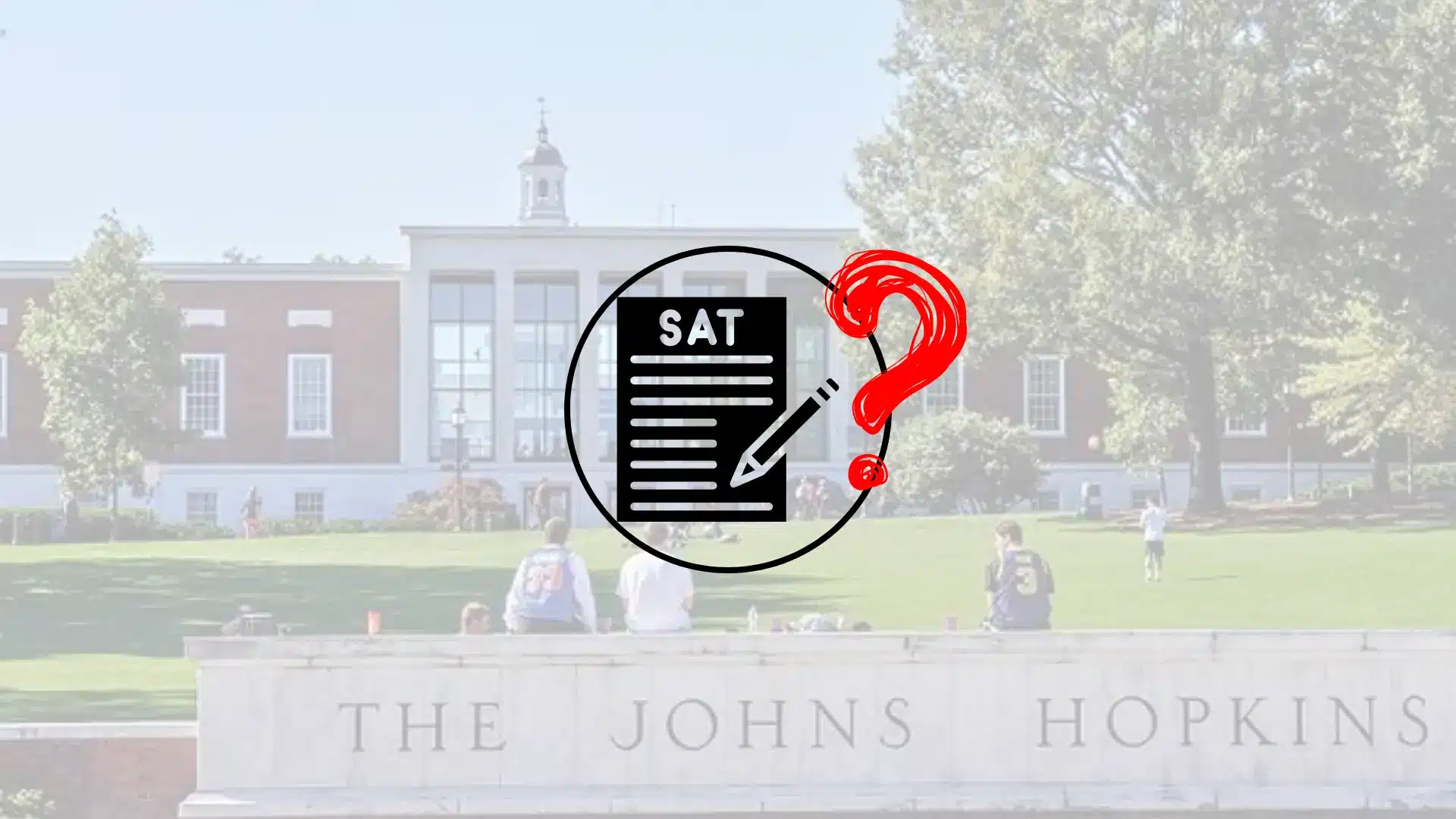 johns hopkins university campus with an sat document and question mark graphic overlay